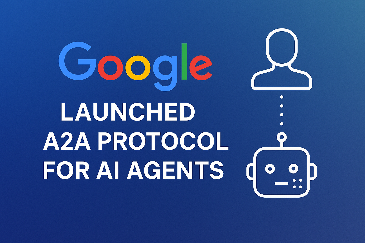 Google Launched A2A Protocol for AI Agents - AI | NextPing Tech News